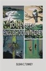 Susan C. Tunney - DO THEY SPEAK ENGLISH DOWN THERE?