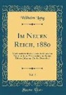 Wilhelm Lang - Im Neuen Reich, 1880, Vol. 2