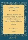 Denis Diderot - Encyclopédie, ou Dictionnaire Raisonné des Sciences, des Arts Et des Métiers, Vol. 10