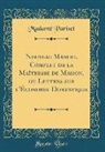 Madamé Pariset - Nouveau Manuel Complet de la Maîtresse de Maison, ou Lettres sur l'Économie Domestique (Classic Reprint)