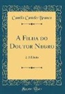 Camilo Castelo Branco - A Filha do Doutor Negro