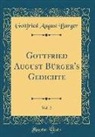Gottfried August Bürger - Gottfried August Bürger's Gedichte, Vol. 2 (Classic Reprint)