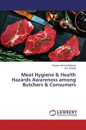 Rayees Ahme Bafanda, Rayees Ahmed Bafanda, S A Khandi, S. A. Khandi, S.A. Khandi - Meat Hygiene & Health Hazards Awareness among Butchers & Consumers