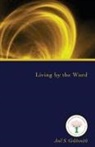 Joel S. Goldsmith, Lorraine Sinkler - Living by the Word