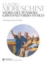 Claudio Moreschini - Storia del pensiero cristiano tardo-antico