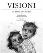 Gianfranco Ayala, Maria Luisa Guerra - Visioni in bianco e nero. Ediz. italiana e inglese