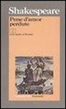 William Shakespeare, N. D'Agostino - Pene d'amor perdute. Testo inglese a fronte
