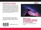 Nohemí Sánchez - Metrología dimensional aplicada a superficies activas en telescopios