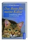 Claire Bessant - Das Beste für meine Katze: Samtpfoten lieben und verstehen
