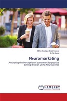 B N Gupta, B. N. Gupta, Mohd Sadiqu Shaikh Anwar, Mohd Sadique Shaikh Anwar, Mohd. Sadique Shaikh Anwar - Neuromarketing