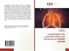 Khalid Eznagui, AMARI Salih, AMARIR Salih, Abdelfatta Yazid, Abdelfattah Yazid - La perception des poussières dans l'air d'intérieur du GRAND AGADIR