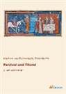 Wolfram Von Eschenbach, Wolfram Von Eschenbach, Wolfram von Eschenbach, Erns Martin, Ernst Martin - Parzival und Titurel