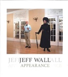 Jeff Wall, Sebastian Baden, Suzanne Cotter, Chri Gallois, Kunsthalle Mannheim, Mudam Luxembourg - Jeff Wall: Appearance