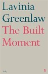 Lavinia Greenlaw - The Built Moment