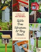 Little Free Library, Little Free Little Free Library, Philip Schmidt, Philip Little Free Library Schmidt, Schmidt Philip - Little Free Libraries & Tiny Sheds