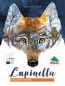 Giuseppe Festa, M. Di Giorgio - Lupinella. La vita di una lupa nei boschi delle Alpi
