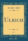 Ida Hahn-Hahn - Ulrich, Vol. 2 (Classic Reprint)