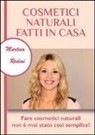 Martina Rodini - Cosmetici naturali fatti in casa