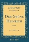 Gottfried Keller - Der Grüne Heinrich