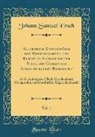 Johann Samuel Ersch - Allgemeine Encyclopädie der Wissenschaften und Künste in Alphabetischer Folge von Genannten Schriftstellern Bearbeitet, Vol. 1