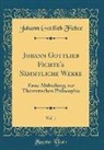 Johann Gottlieb Fichte - Johann Gottlieb Fichte's Sämmtliche Werke, Vol. 1