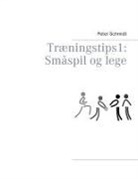 Peter Schmidt - Træningstips 1: Småspil og lege