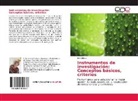 itza leiliana - Instrumentos de investigación: Conceptos básicos, criterios