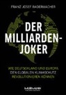 Franz Josef Radermacher - Der Milliarden-Joker