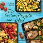 Isabelle Guerre - Die besten Rezepte vom Blech für Hauptgerichte und Desserts