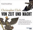 Christopher Clark, Frank Arnold - Von Zeit und Macht, 6 Audio-CDs (Hörbuch)