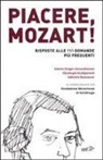 Sabine Greger-Amanshauser, Christoph Großpietsch, Gabriele Ramsauer - Piacere, Mozart! Risposte alle 111 domande più frequenti