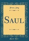Franz Jung - Saul (Classic Reprint)