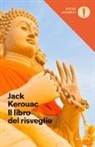Jack Kerouac - Il libro del risveglio. Vita del Buddha