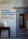 Giovanni Giannone, Stanislas Klossowski De Rola - Balthus, Montecalvello e altri silenzi. Conversazione con Stanislas Klossowski de Rola