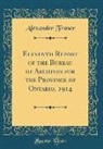 Alexander Fraser - Eleventh Report of the Bureau of Archives for the Province of Ontario, 1914 (Classic Reprint)