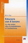 Raniero Regni - Educare con il lavoro