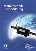 Jürge Burmester, Jürgen Burmester, Jose Dillinger, Josef Dillinger, Walt Escherich, Walter Escherich... - Metalltechnik Grundbildung