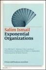 Yuri Van Geest, Salim Ismail, Michael S. Malone - Exponential organizations. Il futuro del business mondiale