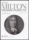 John Milton, F. Cicero - Il paradiso perduto. Testo inglese a fronte