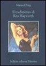 Manuel Puig - Il tradimento di Rita Hayworth