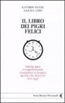 Sascha Lobo, Kathrin Passig - Il libro dei pigri felici. Perché puoi tranquillamente rimandare a domani quello che dovresti fare oggi