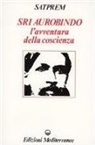 Satprem, Istituto Di Ricerche Evolutive - Sri Aurobindo e l'avventura della coscienza