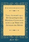 France Commission Des Annales Des Mines - Table Alphabétique Et Analytique des Matières Contenues dans la 9e Série des Annales des Mines (Classic Reprint)