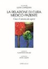 L. Capezzani - La relazione di cura medico-paziente. Cosa c'è ancora da sapere