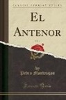 Pedro Montengon - El Antenor, Vol. 1 (Classic Reprint)