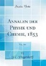 J. C. Poggendorff - Annalen der Physik und Chemie, 1853, Vol. 165 (Classic Reprint)