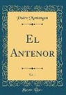 Pedro Montengon - El Antenor, Vol. 1 (Classic Reprint)