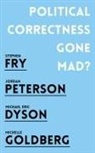 M.E. Dyson, Michael Eri Dyson, Et Al, Stephe Fry, Stephen Fry, Jordan Perterson... - Political Correctness Gone Mad ?