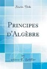 Étienne E. Bobillier - Principes d'Algèbre (Classic Reprint)