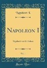 Napoleon I. - Napoleon I, Vol. 1